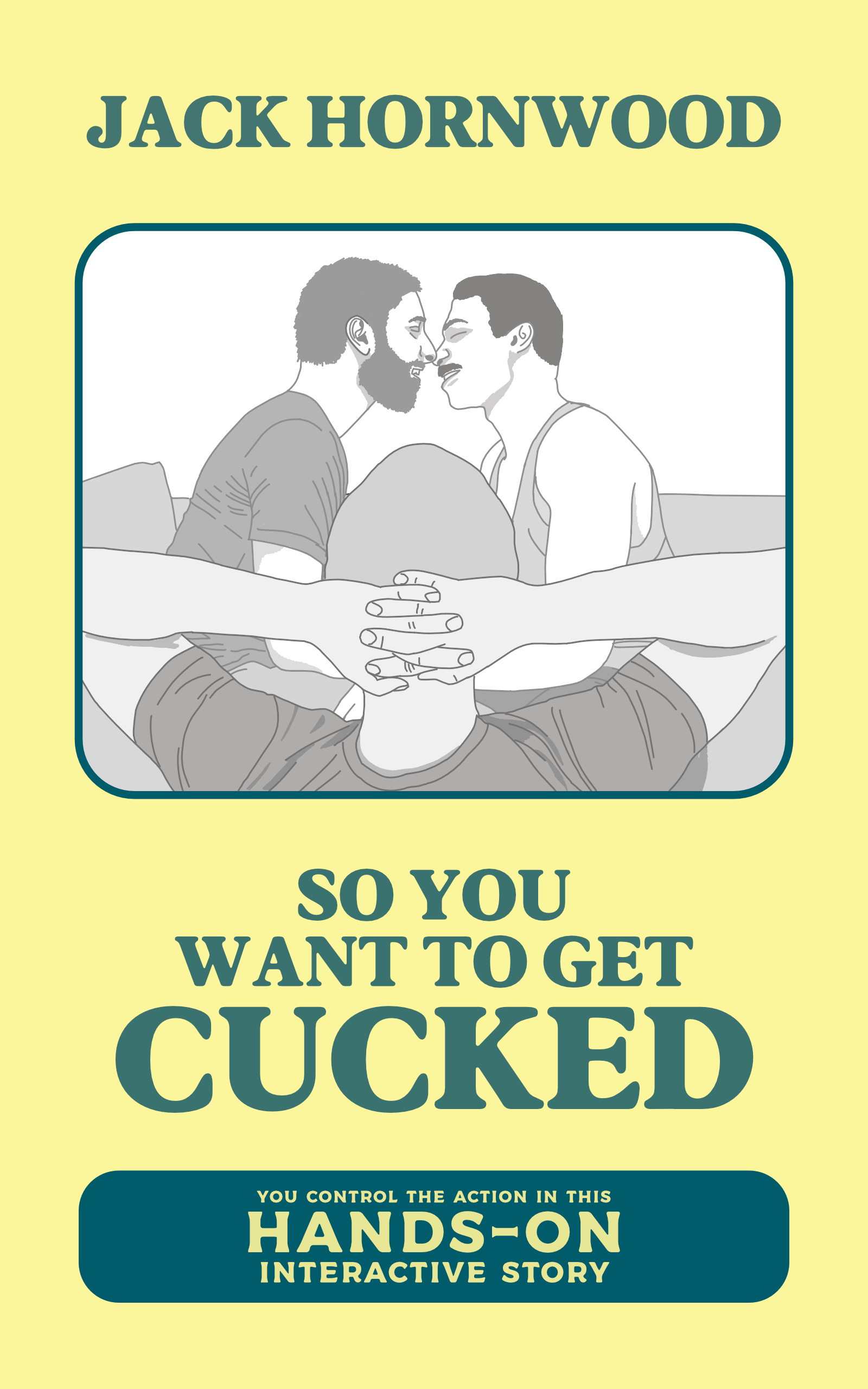 SO YOU WANT TO GET CUCKED